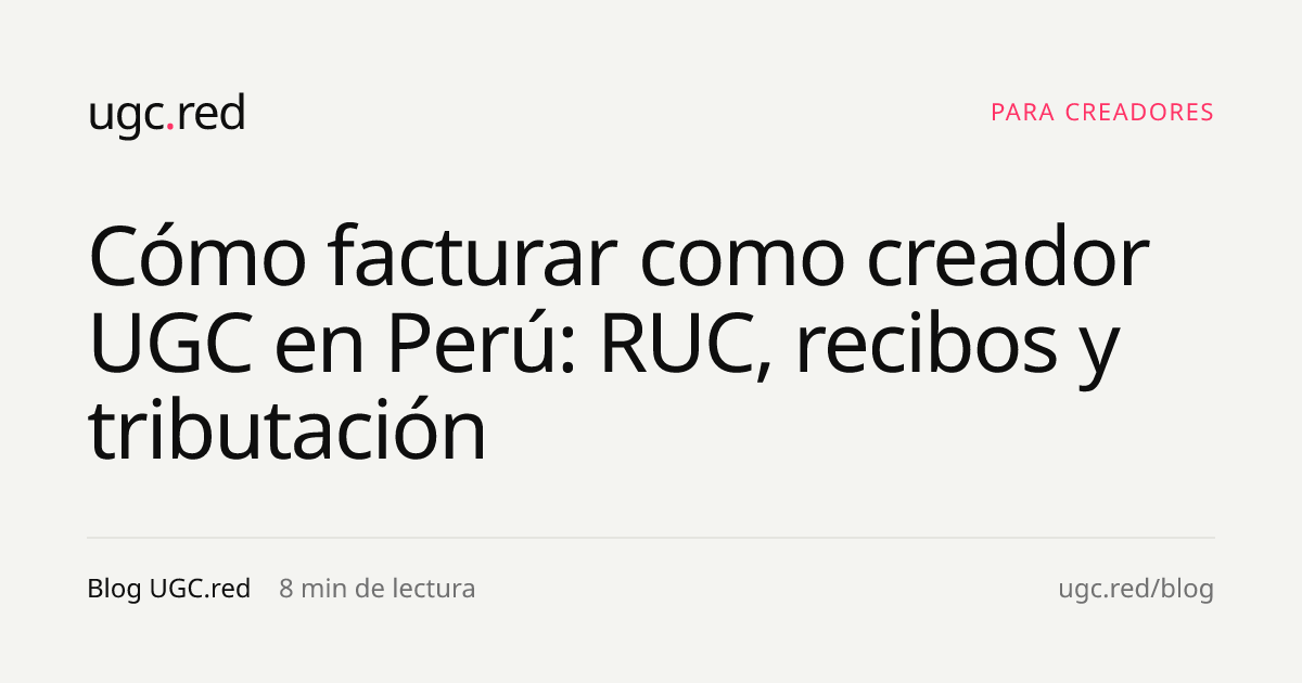 Cómo facturar como creador UGC en Perú: RUC, recibos y tributación ...